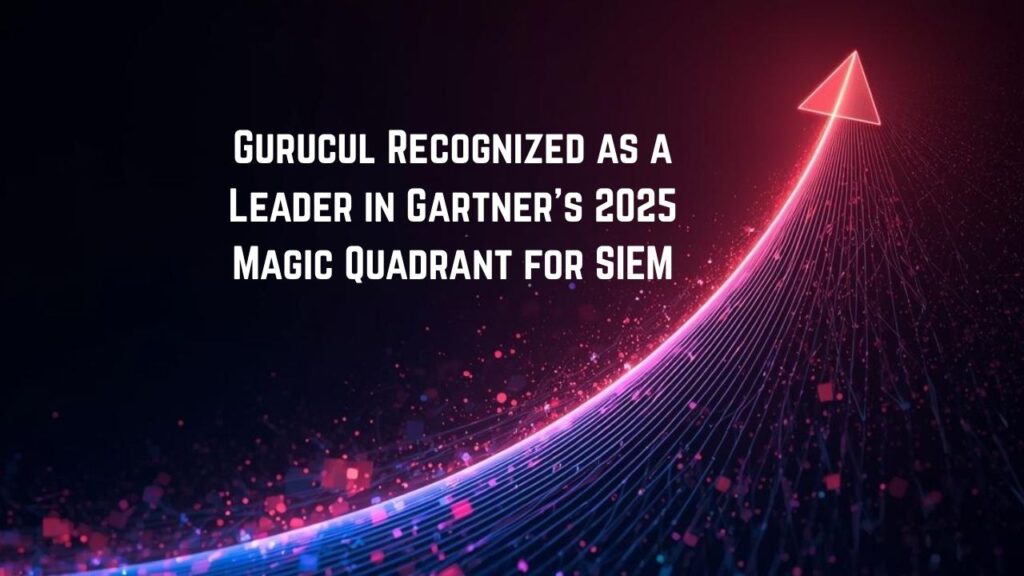 Gurucul Named a Leader in Gartner Magic Quadrant 2025